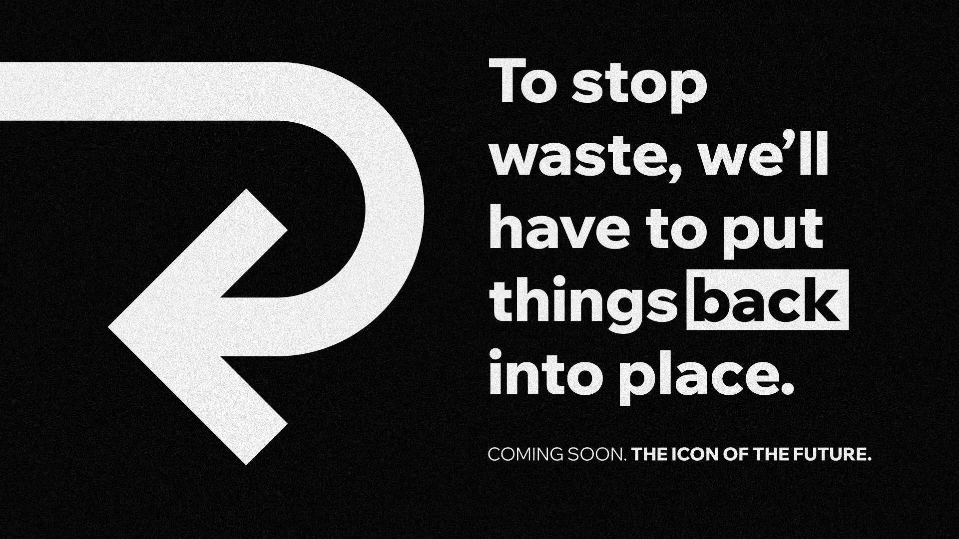 REBRAND REUSE. THE ICON OF THE FUTURE. SOON